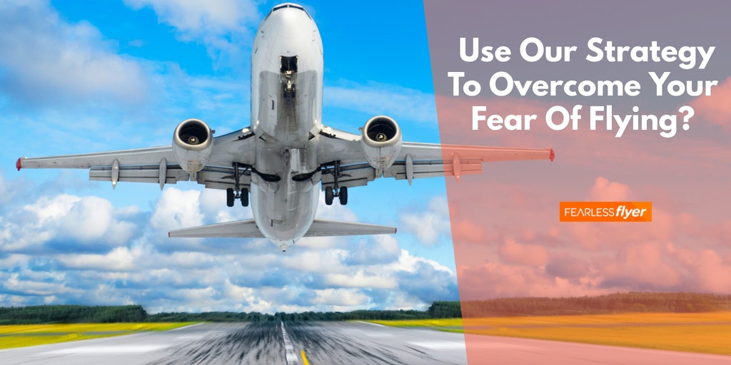 Overcome Your Fear of Flying
